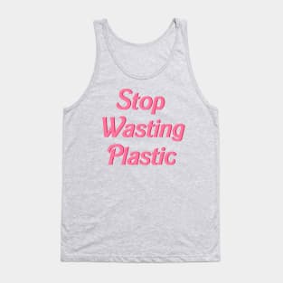 Stop Wasting Plastic Tank Top